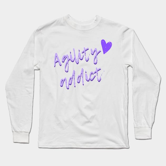 Agility addict - passionate about agility in purple Long Sleeve T-Shirt by pascaleagility